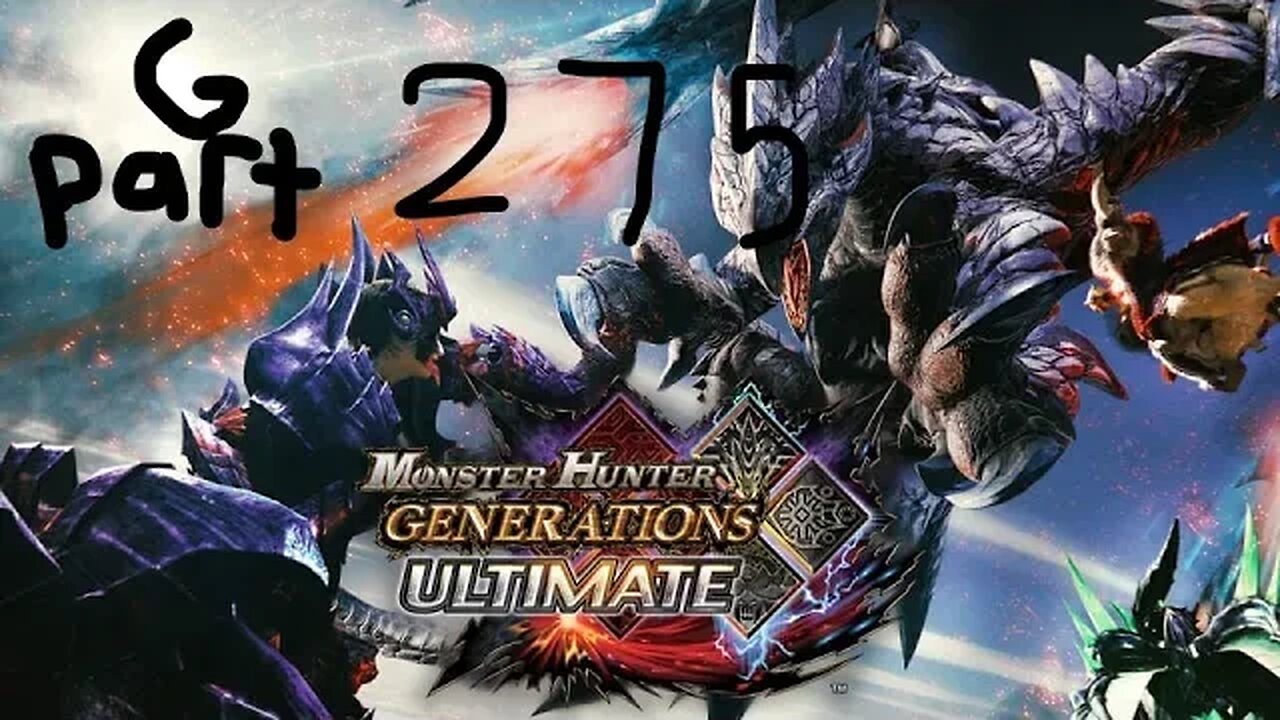 monster hunter generations ultimate G rank 275