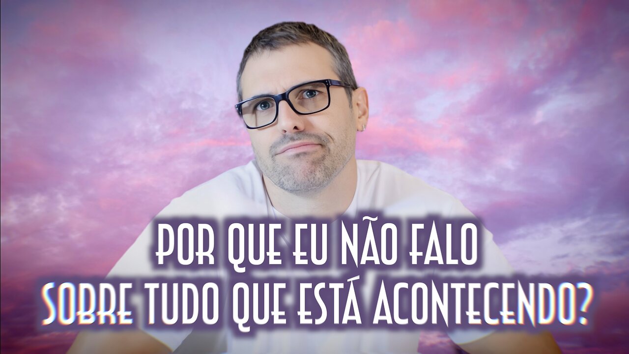 Por que eu não falo sobre tudo que está acontecendo? - Emerson Martins Video Blog 2023