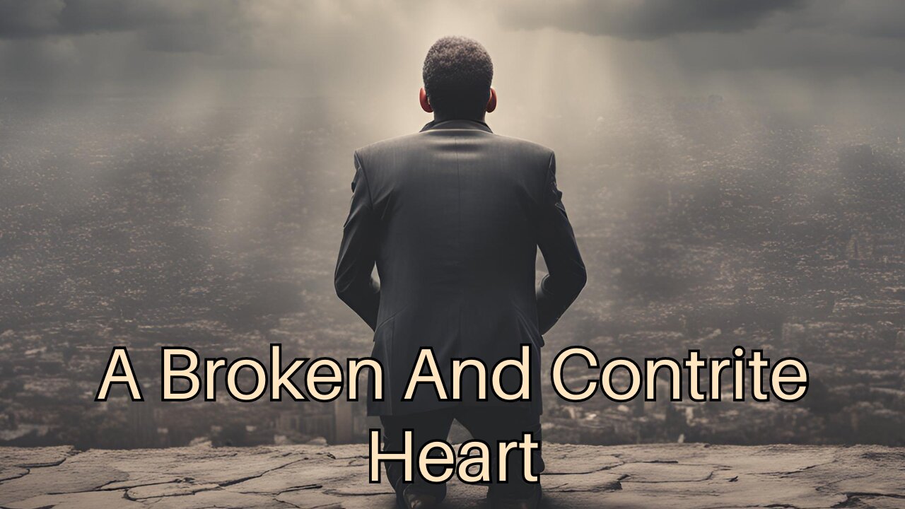 A Broken And Contrite Heart