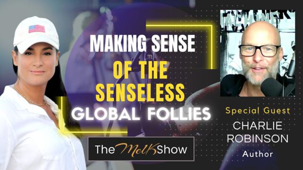 ⭐️💥 Mel K and Charlie Robinson Discuss Current World Events and Connect the Dots and Reveal Who Our Enemies Have Always Been..