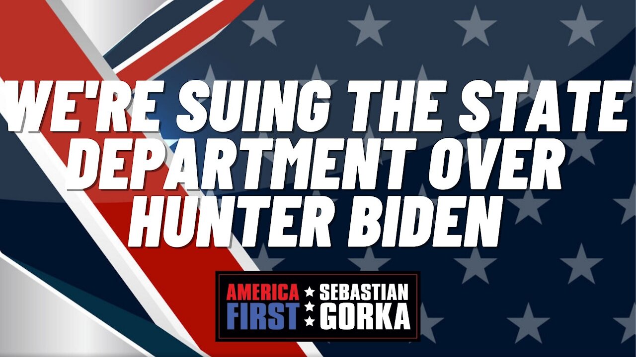 We're suing the State Department over Hunter Biden. John Solomon with Sebastian Gorka