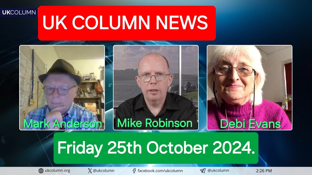 UK Column News - Friday 25th October 2024.