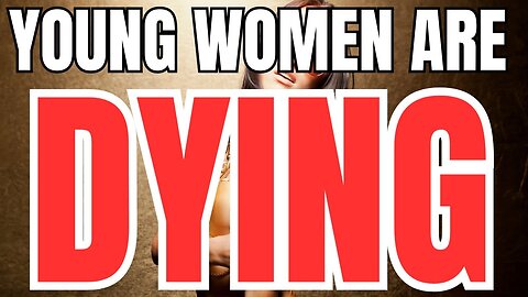 Women are Dying