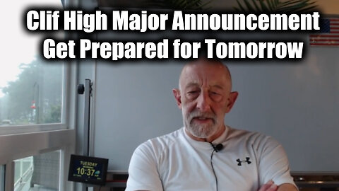 Clif High Major Announcement - Get Prepared for Tomorrow