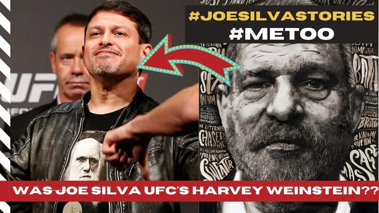 Was JOE SILVA the UFC HARVEY WEINSTEIN??