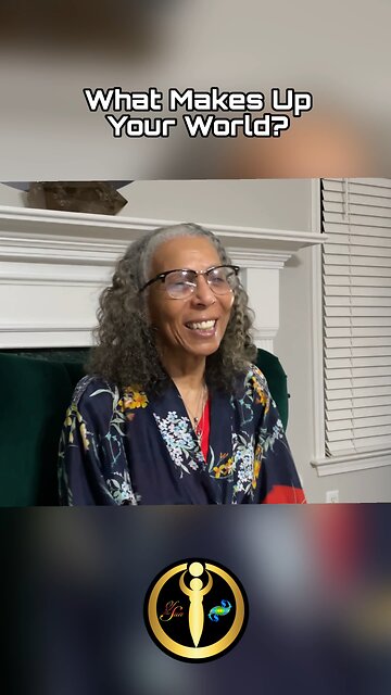 What Makes Up Your World?