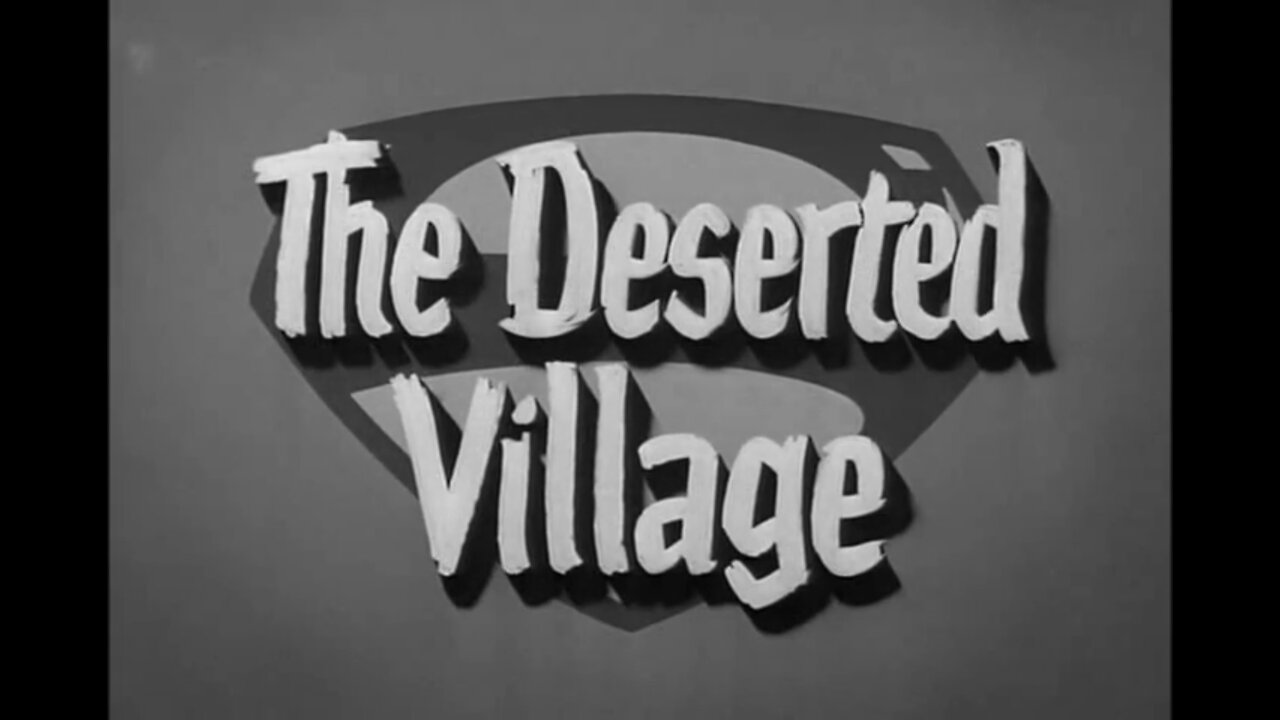 The Adventures Of Superman - "The Deserted Village"