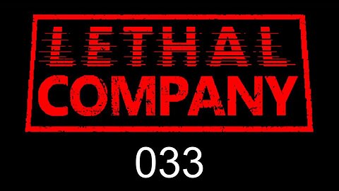 Lethal Company EP033