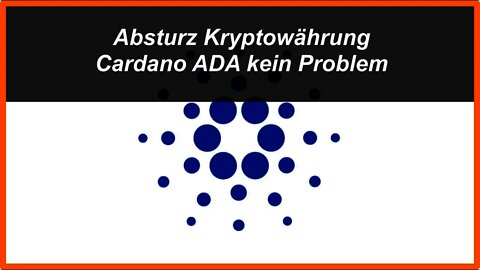 Absturz bei Kryptowährung Cardano ADA kein Problem