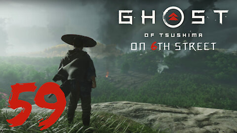 Ghost of Tsushima on 6th Street Part 59