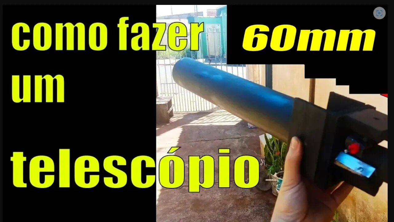 Como fazer um telescópio refrator caseiro 60mm (Luneta) parte #1