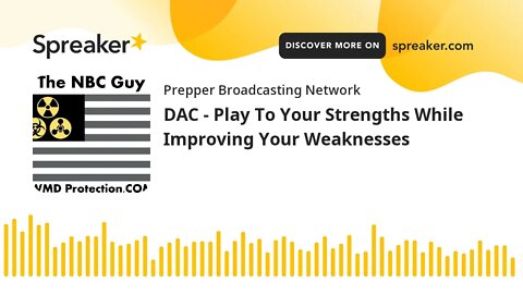 DAC - Play To Your Strengths While Improving Your Weaknesses