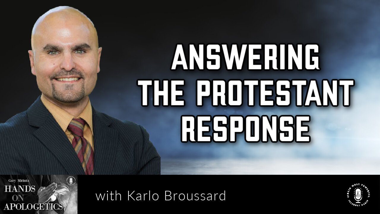 21 Nov 22, Hands on Apologetics: Answering the Protestant Response