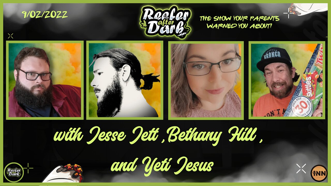 Reefer After Dark #26 with Jesse Jett, Bethany Hill, And Yeti Jesus