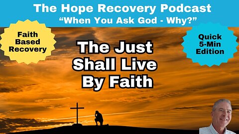 Why - Because "The Just Shall Live By Faith"