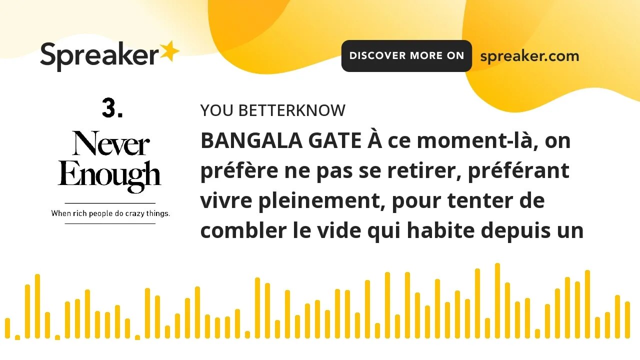 BANGALA GATE À ce moment-là, on préfère ne pas se retirer, préférant vivre pleinement, pour tenter d