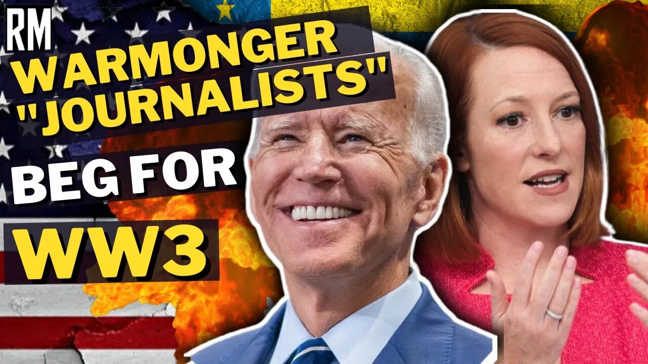 Warmonger Journalists Beg Biden for WW3