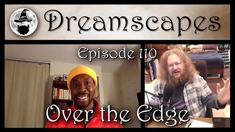 Dreamscapes Episode 110: Over the Edge