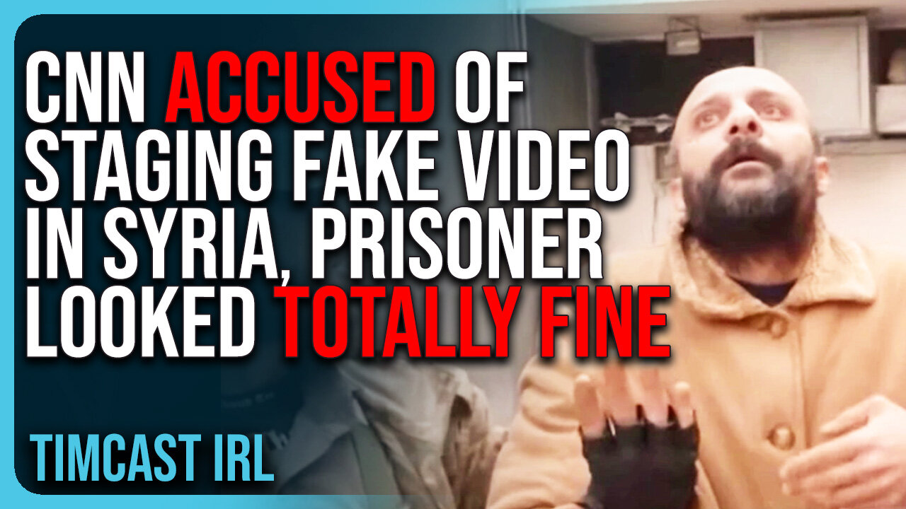 CNN ACCUSED of STAGING Fake Video In Syria, Prisoner Looked TOTALLY FINE