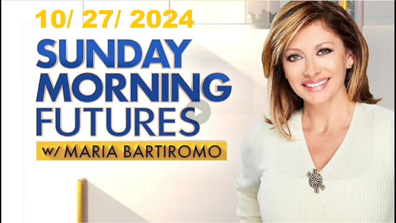 MARIA BARTIROMO|| Sunday Morning Futures -- October 27, 2024 (Full Episode)