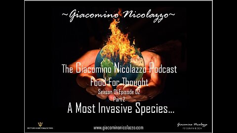 THE GIACOMINO NICOLAZZO PODCAST. A MOST INVASIVE SPECIES. PART 2