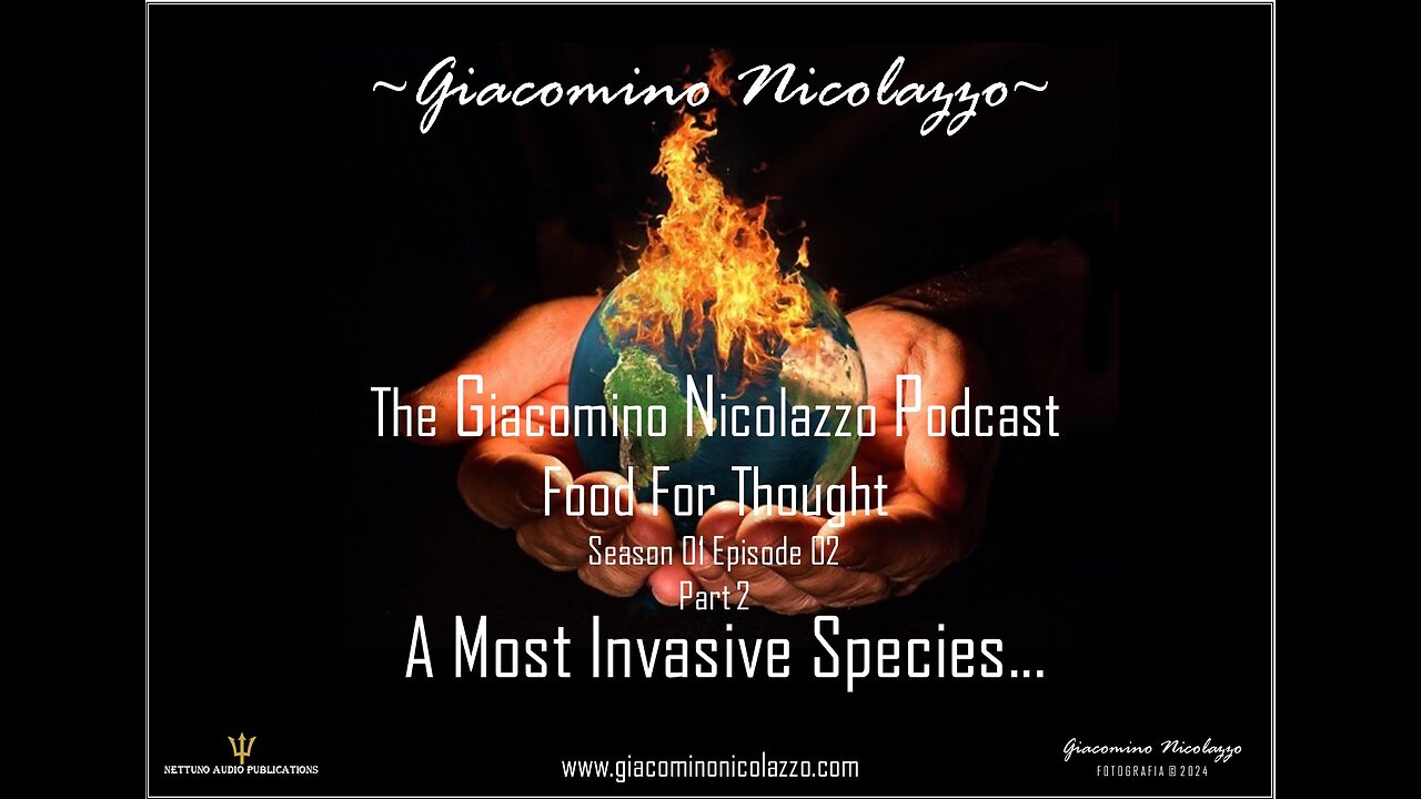 THE GIACOMINO NICOLAZZO PODCAST. A MOST INVASIVE SPECIES. PART 2