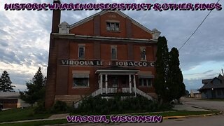 Historic Warehouse District & Other Finds. Viroqua, Wisconsin.