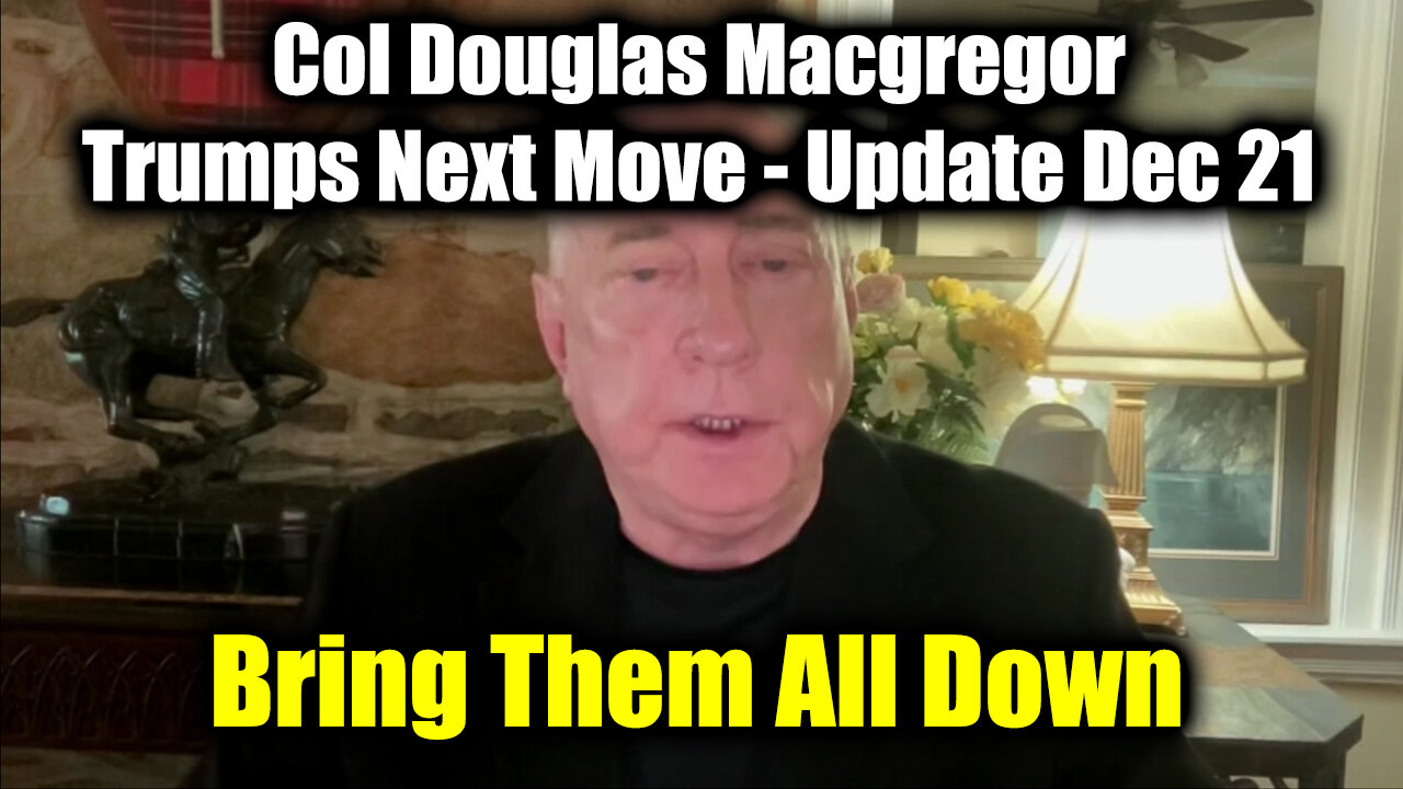 Col Douglas Macgregor Tells TRUTH about Trumps Next Move!