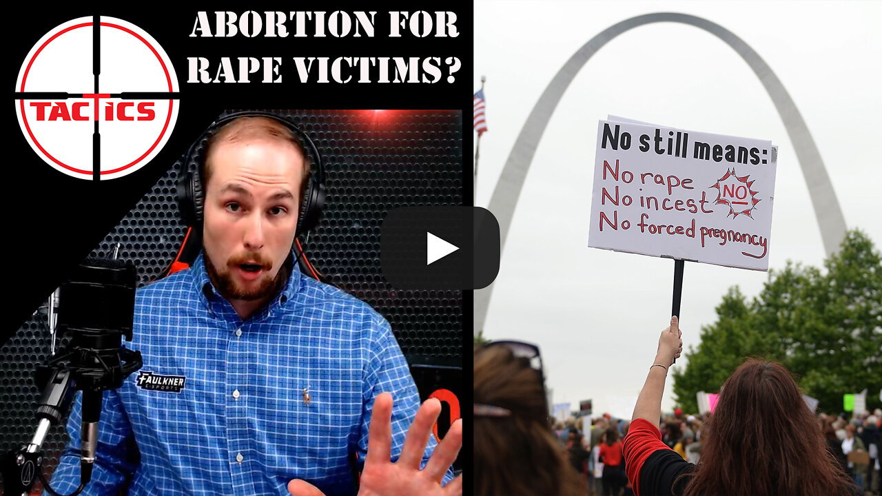 Countering Abortion Arguments #6: What About Rape and Incest?