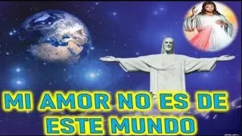 MI AMOR NO ES DE ESTE MUNDO JESUCRISTO REY A DANIEL DE MARIA 1