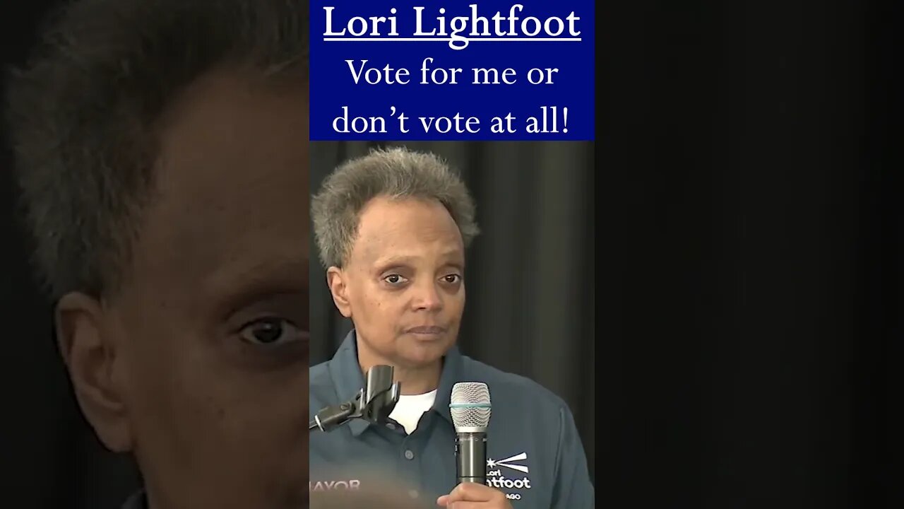 Lori Lightfoot: Vote for Me or Don't Vote