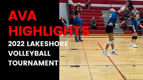 Ava Lakeshore tournament highlights 2022