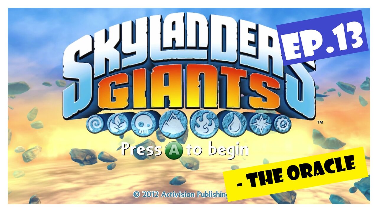 Ep.13 | The Oracle (Skylanders Giants) *NO COMMENTARY*