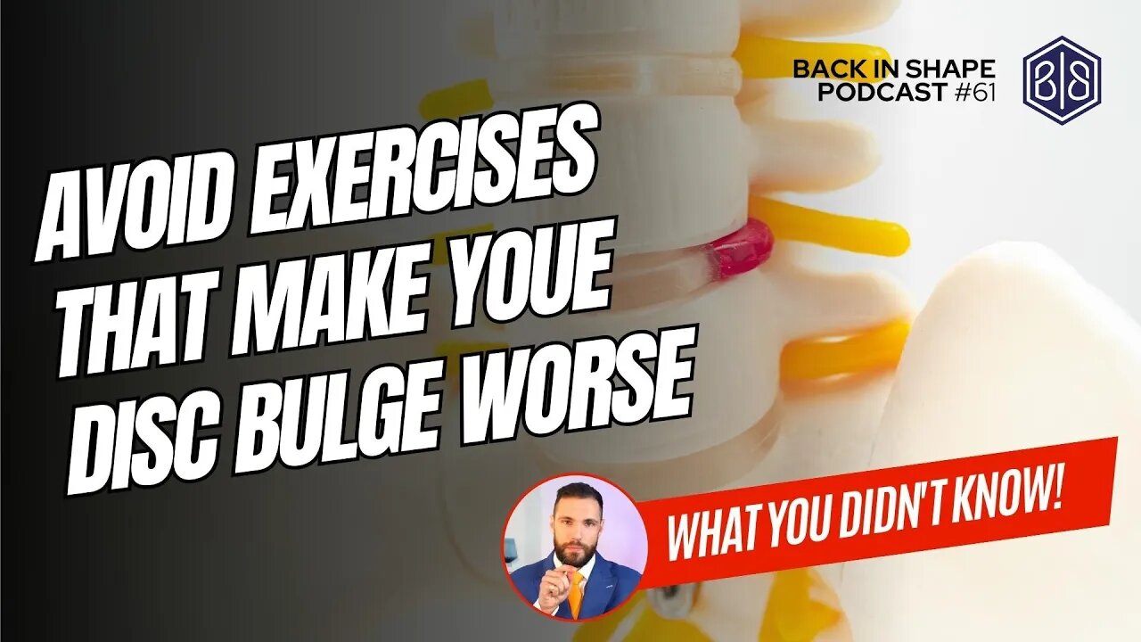 Exercises To Avoid If You Have A Lumbar Disc Bulge | BIS Podcast Ep 61