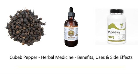 Cubeb Pepper - Herbal Medicine - Benefits, Uses & Side Effects