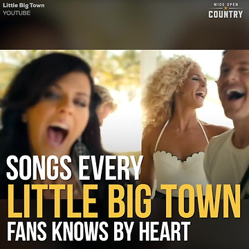 Songs Every Little Big Town Fan Knows By Heart
