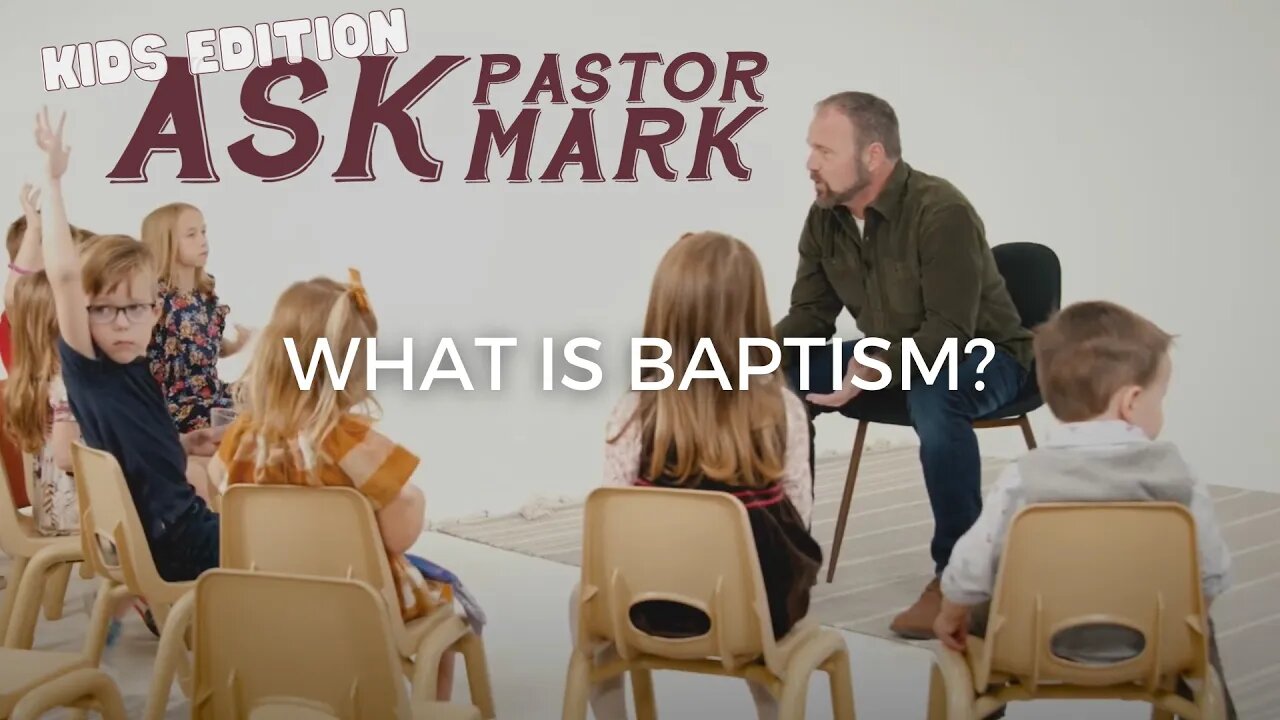 Ask Pastor Mark: KID'S EDITION | What is Baptism?