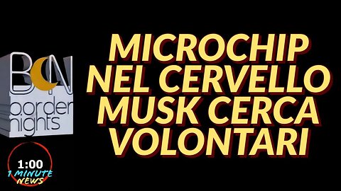 MICROCHIP NEL CERVELLO, ELON MUSK CERCA VOLONTARI - 1 Minute News