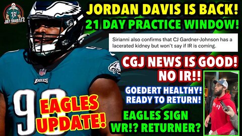 JORDAN DAVIS IS BACK! CGJ NO IR! THIS MIGHT BE SHORT TERM THATS HUGE! Eagles Sign WR? GOEDERT NEWS!