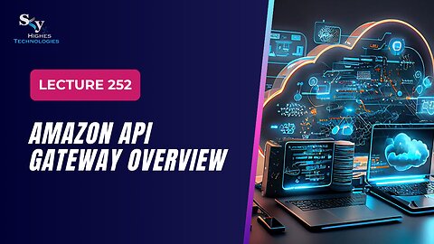 252. Amazon API Gateway Overview | Skyhighes | Cloud Computing