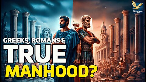 Greeks, Romans & the Lost Art of True Manhood