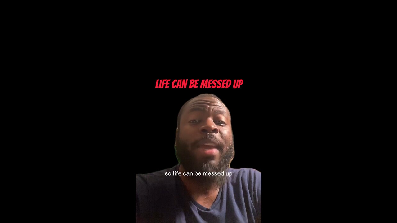 Life Can Be Messed Up #dayodman #makeitwork #choose #eeyayyahh #motivation