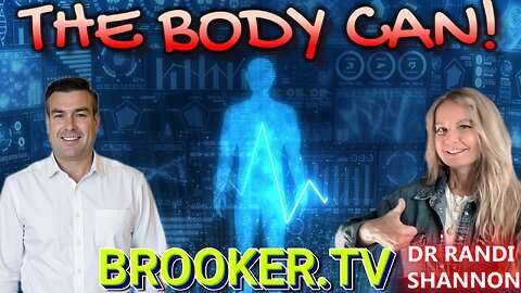 THE BODY CAN! WITH DR RANDI SHANNON & PAUL BROOKER