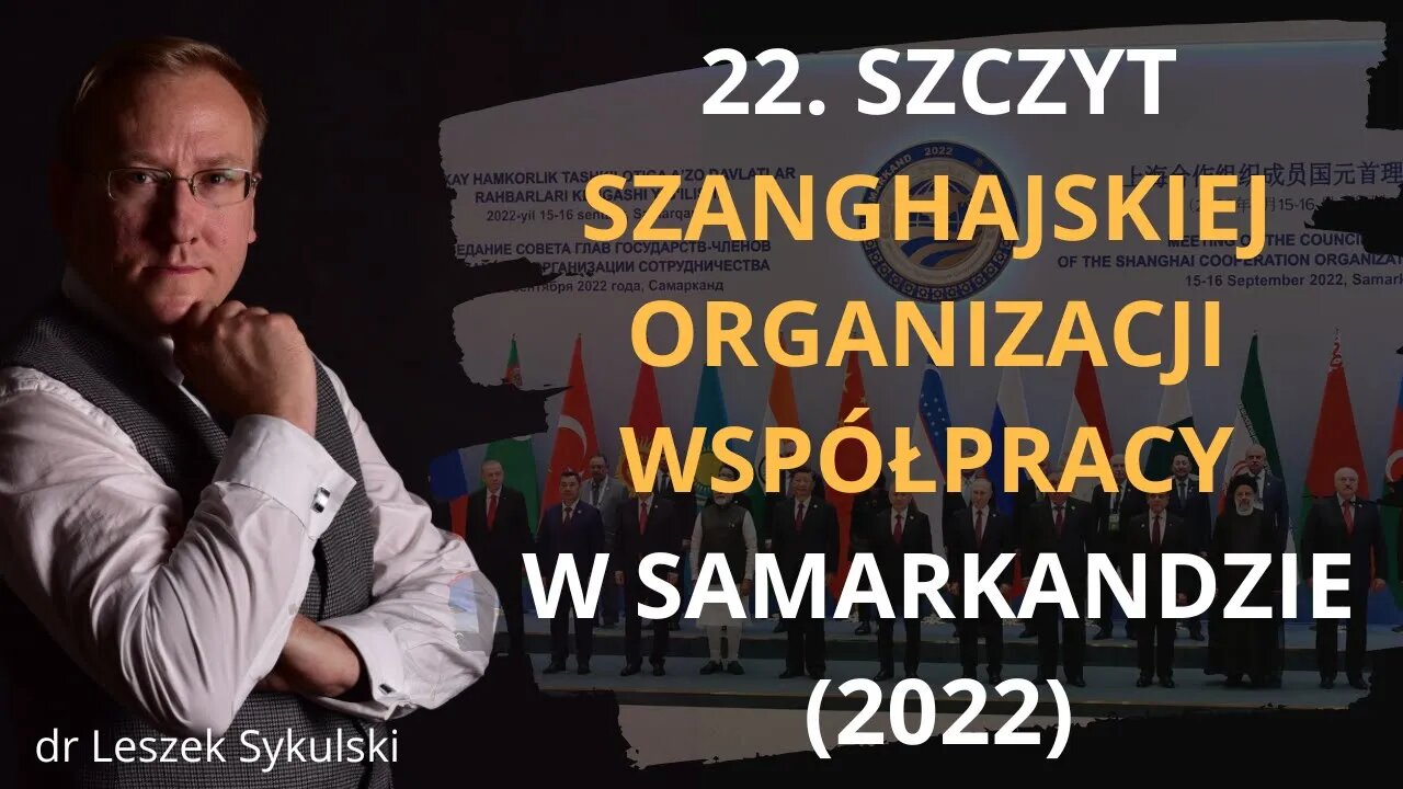 22. Szczyt Szanghajskiej Organizacji Współpracy w Samarkandzie (2022) | Odc.569 - dr Leszek Sykulski