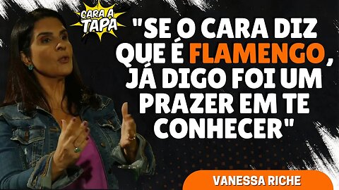 DEU RUIM PRO MENGÃO! VANESSA RICHE ADMITE QUE NÃO NAMORA FLAMENGUISTA