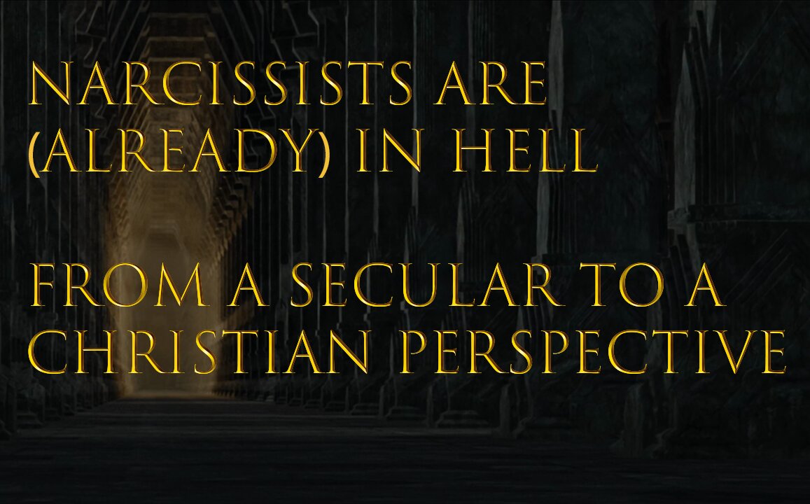 Narcissists are (already) in hell - From a secular to a Christian perspective