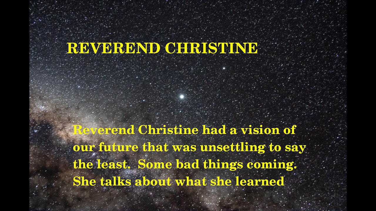 REVEREND CHRISTINE TALKS ABOUT HER VISION