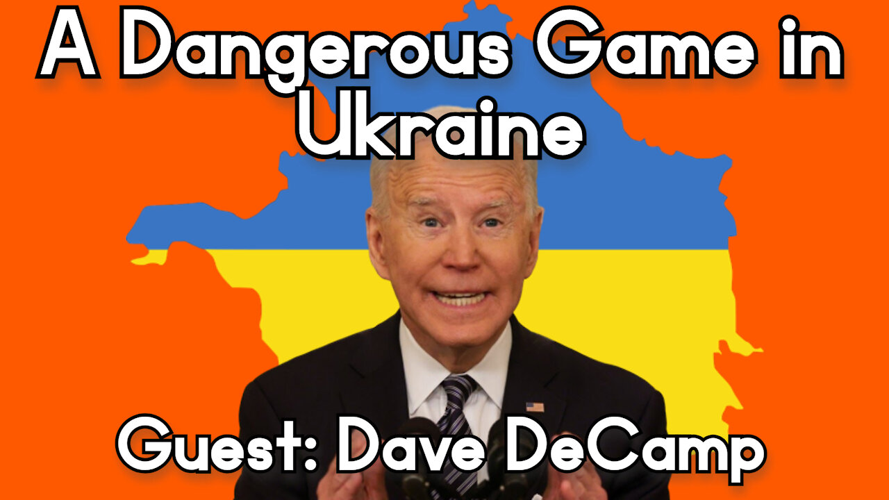 Biden Is Playing a Dangerous Game in Ukraine