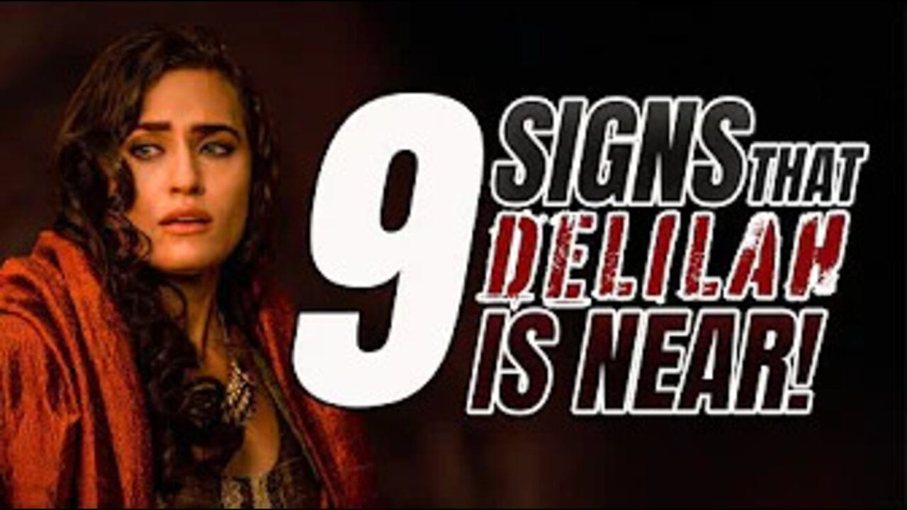 9 Signs That The Spirit Of Delilah Is Near!