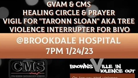 The GVAM&CMS Healing Circle Prayer Vigil For Taronn Sloan aka Tree Violence Interrupter for B.I.V.O